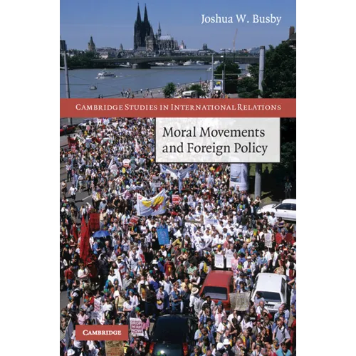 Moral Movements and Foreign Policy - Paperback