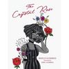 The Crystal Rose - Hardcover