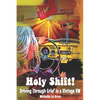Holy Shift!: Driving Through Grief in a Vintage VW - Paperback