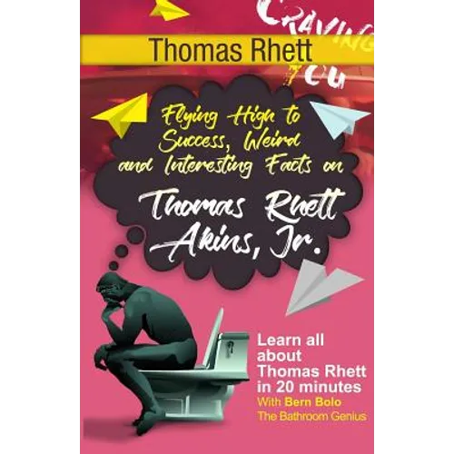 Thomas Rhett: Flying High to Success, Weird and Interesting Facts on Thomas Rhett Akins, Jr.! - Paperback