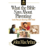 What the Bible Says about Parenting: Biblical Principle for Raising Godly Children - Paperback