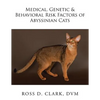 Medical, Genetic & Behavioral Risk Factors of Abyssinian Cats - Paperback