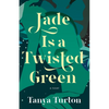 Jade Is a Twisted Green - Paperback