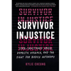 Survivor Injustice: State-Sanctioned Abuse, Domestic Violence, and the Fight for Bodily Autonomy - Paperback