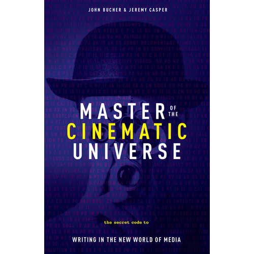 Master of the Cinematic Universe: The Secret Code to Writing in the New World of Media - Paperback