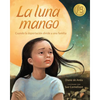 La Luna Mango: Cuando La Deportación Divide a Una Familia - Paperback