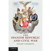 The Spanish Republic and Civil War - Paperback