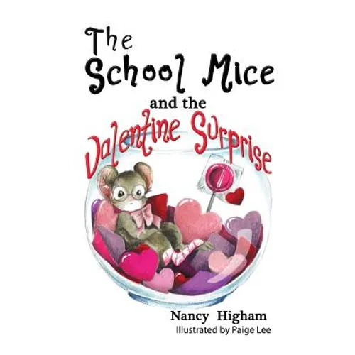 The School Mice and the Valentine Surprise: Book 5 For both boys and girls ages 6-11 Grades: 1-5. - Paperback