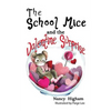 The School Mice and the Valentine Surprise: Book 5 For both boys and girls ages 6-11 Grades: 1-5. - Paperback