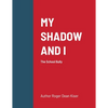 My Shadow and I - Paperback
