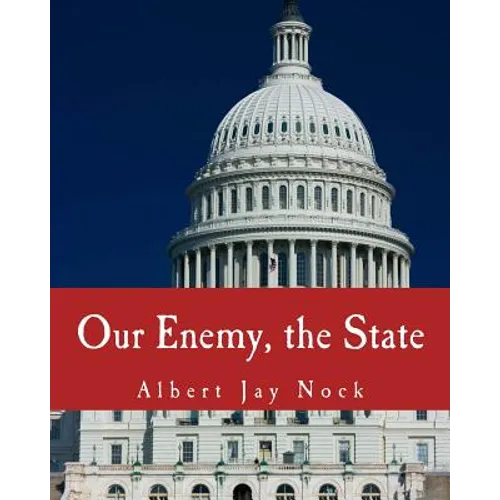 Our Enemy, the State (Large Print Edition) - Paperback