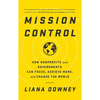 Mission Control: How Nonprofits and Governments Can Focus, Achieve More, and Change the World - Hardcover