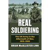 Real Soldiering: The US Army in the Aftermath of War, 1815-1980 - Hardcover