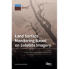 Land Surface Monitoring Based on Satellite Imagery - Hardcover