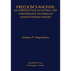 Freedom's Anchor: An Introduction to Natural Law Jurisprudence in American Constitutional History - Hardcover