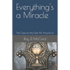 Everything's a Miracle: The Case for the God All Around Us - Paperback
