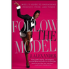 Follow the Model: Miss j's Guide to Unleashing Presence, Poise, and Power - Paperback
