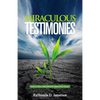 Miraculous Testimonies: God Is Still Performing Miracles Today - Paperback