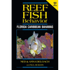 Reef Fish Behavior - Florida Caribbean Bahamas - 2nd Edition - Paperback