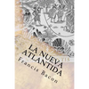 La Nueva Atlantida (Spanish) Edition - Paperback