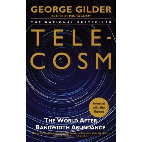 Telecosm: The World After Bandwidth Abundance - Paperback