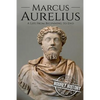 Marcus Aurelius: A Life From Beginning to End - Paperback