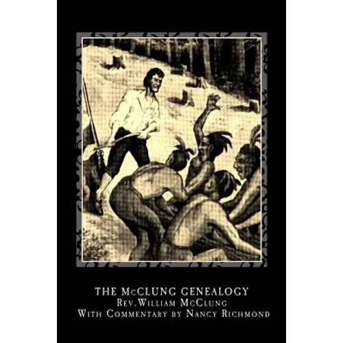 The McClung Genealogy: Rev. William McClung - Paperback