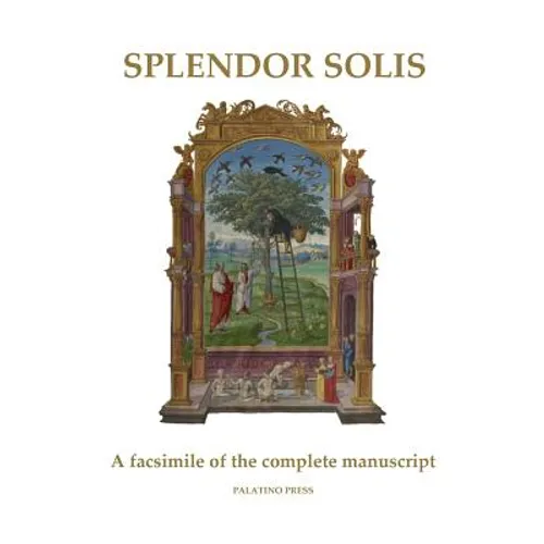 Splendor Solis: A facsimile of the complete manuscript - Paperback