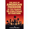 The Role of American Freedom in the Present Us Political Situation - Paperback