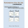 Remembering Who We Are: a workbook: a practical guide to a restored life based on an adaptation of AA's 12 steps - Paperback