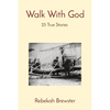 Walk With God: 25 True Stories - Paperback