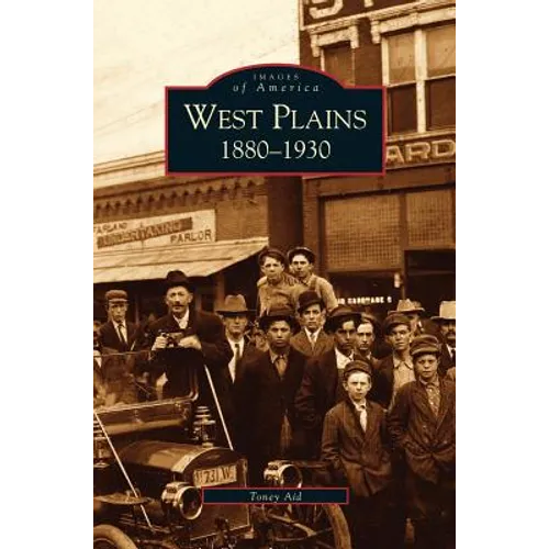 West Plains: 1880-1930 - Hardcover