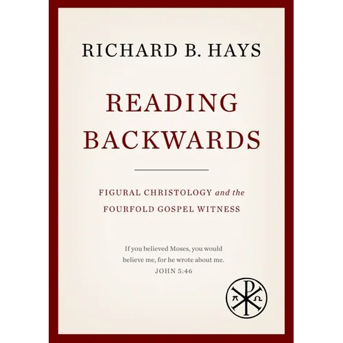 Reading Backwards: Figural Christology and the Fourfold Gospel Witness - Paperback