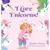I Love Unicorns! - Hardcover
