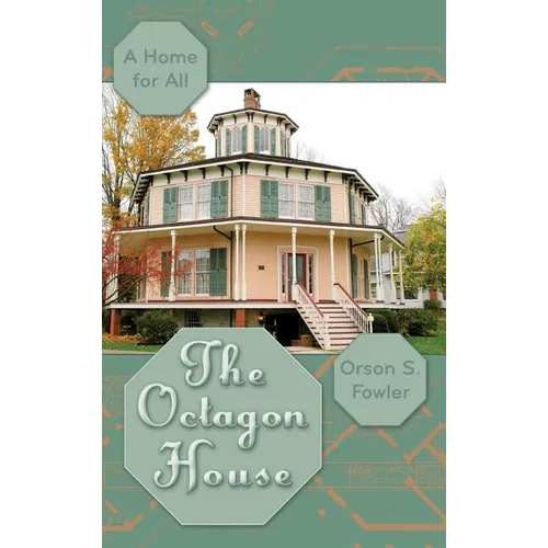 The Octagon House: A Home for All - Hardcover