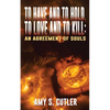 To Have and to Hold, to Love and to Kill: An Agreement of Souls - Paperback
