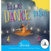 Ella's Dance Debut: A Dance-It-Out Ballet Story - Hardcover
