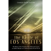The Battle of Los Angeles: The History of the Notorious False Alarm that Caused an Artillery Barrage over California during World War II - Paperback