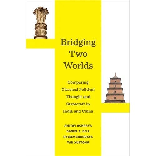 Bridging Two Worlds: Comparing Classical Political Thought and Statecraft in India and China Volume 4 - Paperback