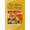 The Alpha Gal Allergy: Working Mother's Cookbook Preparing Meals MEAT & DAIRY FREE - Paperback