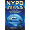 NYPD: Through the Looking Glass: Stories From Inside Americas Largest Police Department - Paperback