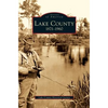 Lake County: 1871-1960 - Hardcover