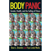 Body Panic: Gender, Health, and the Selling of Fitness - Paperback