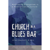 Church in a Blues Bar - Paperback