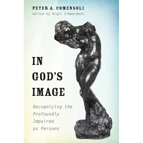 In God's Image: Recognizing the Profoundly Impaired as Persons - Paperback
