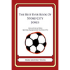 The Best Ever Book of Stoke City Jokes: Lots and Lots of Jokes Specially Repurposed for You-Know-Who - Paperback