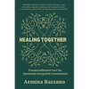 Healing Together: Trauma Informed Care for Spiritually Integrated Communities - Paperback