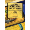 Cocina China Tradicional 2022: Auténticas Recetas Fáciles de Hacer - Paperback