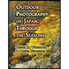 Outdoor Photography of Japan: Through the Seasons - Hardcover
