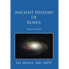Ancient History of Korea: Mystery Unveiled - Hardcover